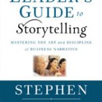 The Leader’s Guide to Storytelling